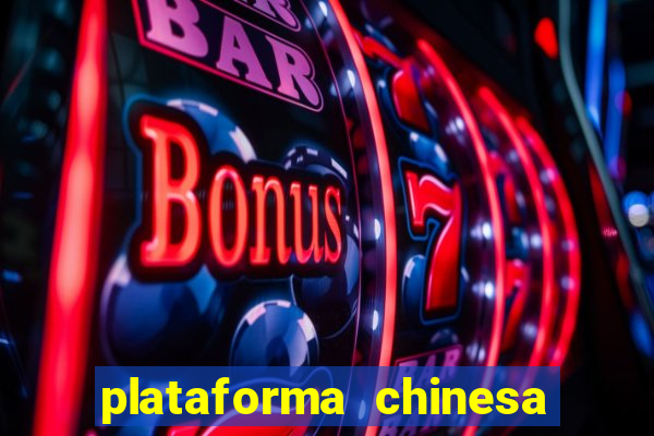 plataforma chinesa do tigrinho