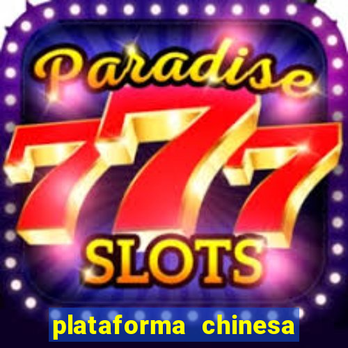 plataforma chinesa do tigrinho