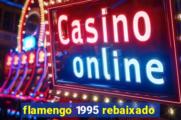 flamengo 1995 rebaixado