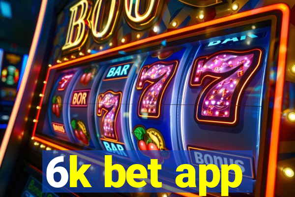 6k bet app