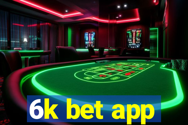 6k bet app