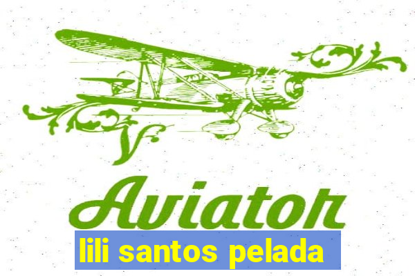 lili santos pelada