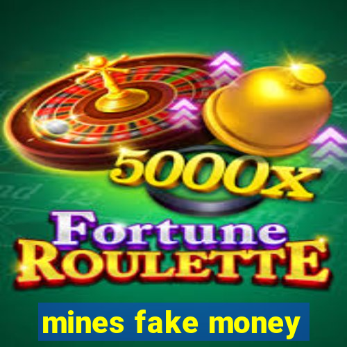 mines fake money