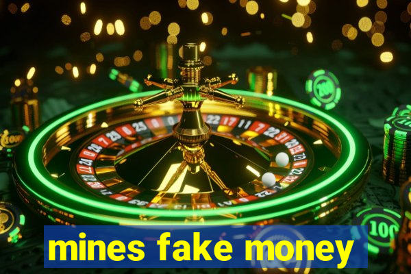 mines fake money