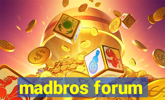 madbros forum