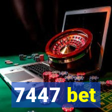7447 bet