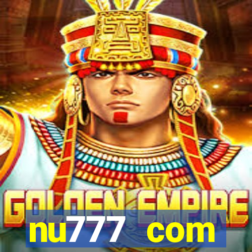 nu777 com plataforma de jogos
