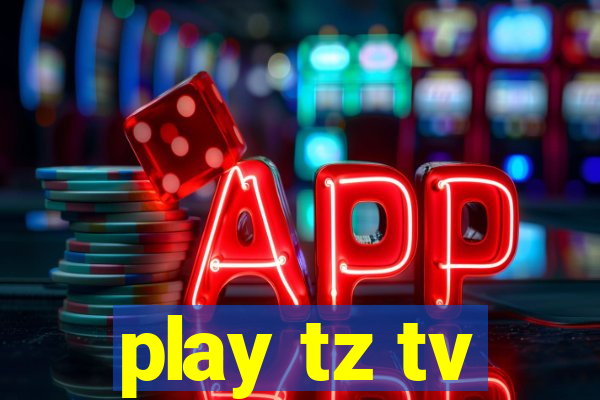 play tz tv