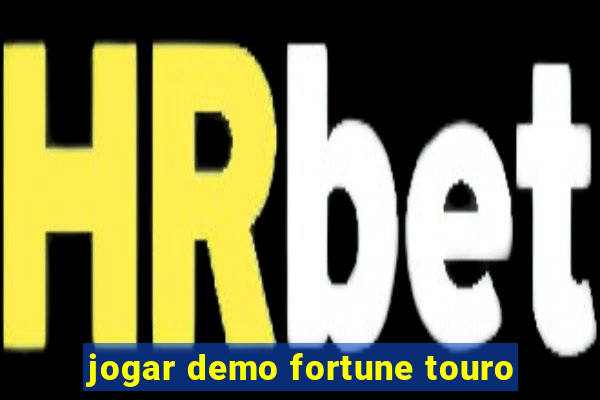 jogar demo fortune touro
