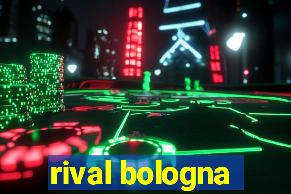 rival bologna