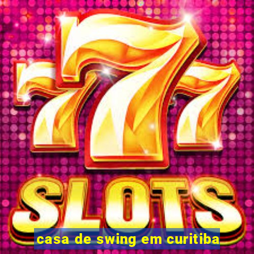 casa de swing em curitiba