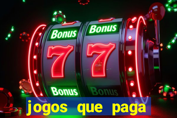 jogos que paga dinheiro de verdade no paypal