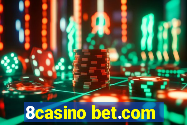 8casino bet.com