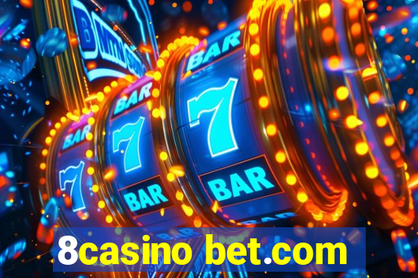8casino bet.com
