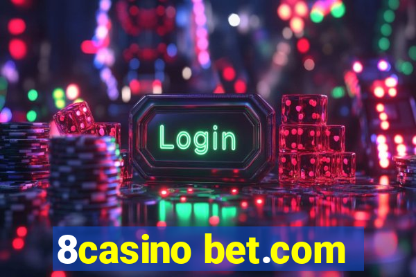 8casino bet.com