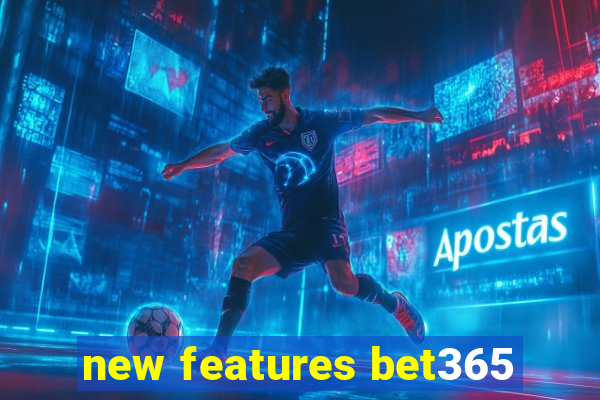 new features bet365