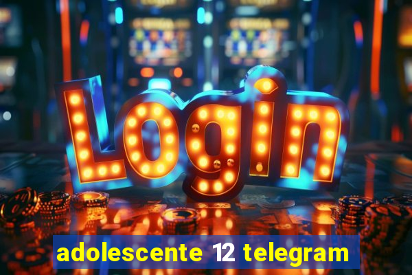 adolescente 12 telegram