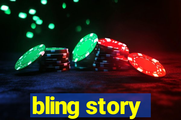 bling story