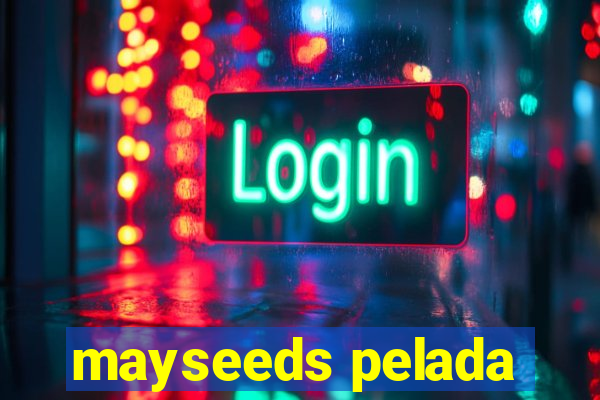 mayseeds pelada