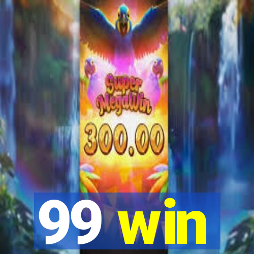 99 win