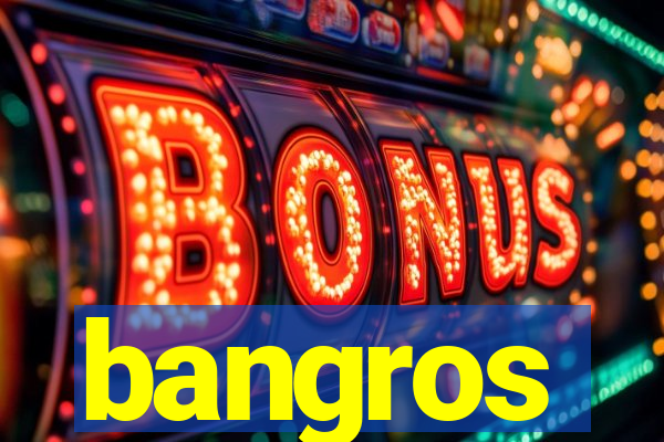 bangros
