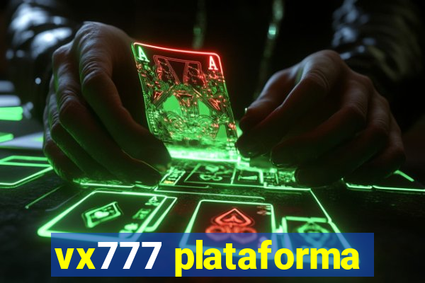 vx777 plataforma