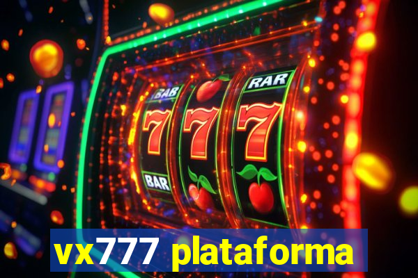 vx777 plataforma