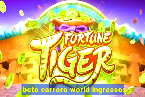 beto carrero world ingressos