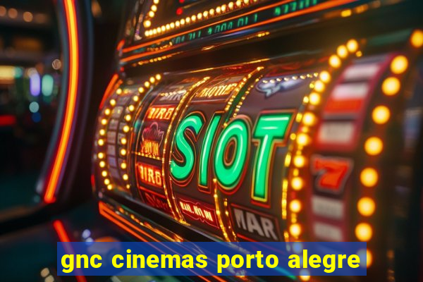 gnc cinemas porto alegre