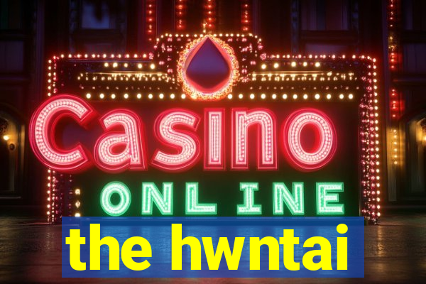 the hwntai