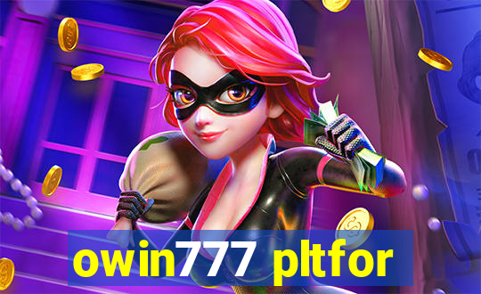 owin777 pltfor
