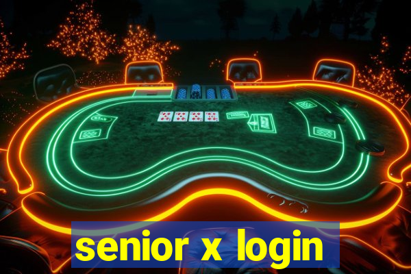 senior x login