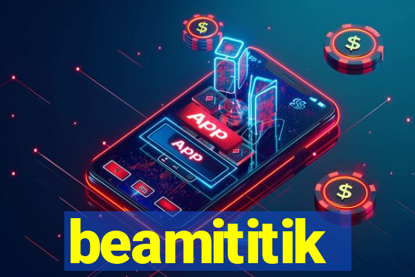 beamititik