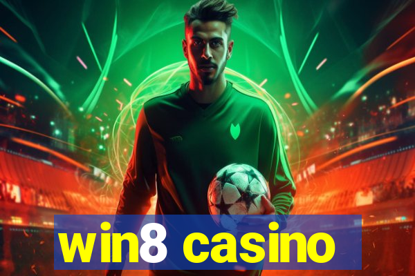 win8 casino