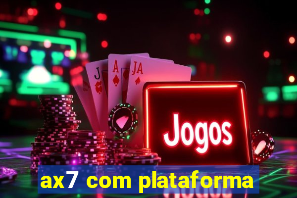 ax7 com plataforma