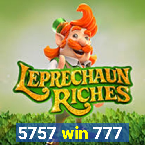5757 win 777