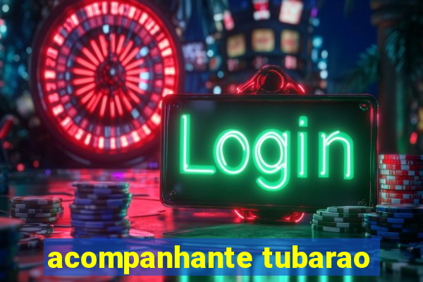 acompanhante tubarao