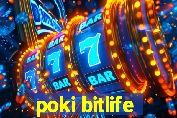 poki bitlife