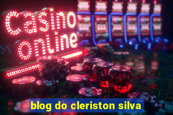 blog do cleriston silva