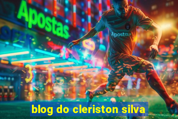 blog do cleriston silva