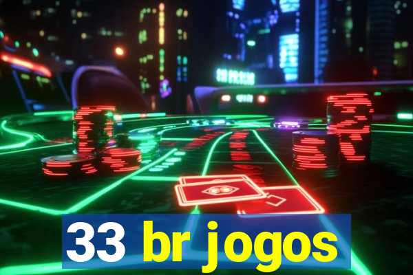 33 br jogos