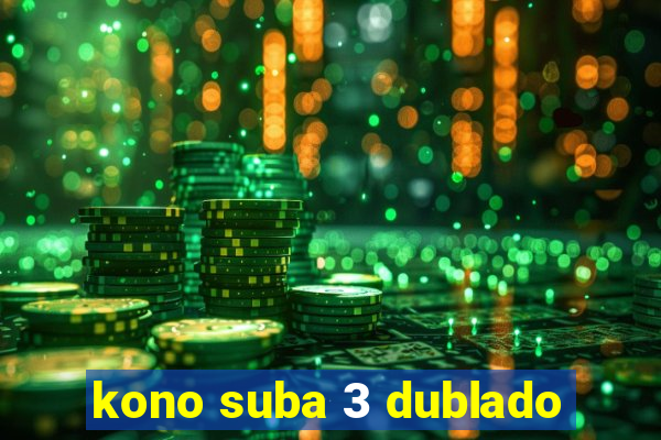 kono suba 3 dublado
