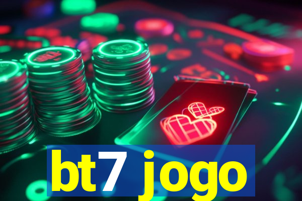 bt7 jogo
