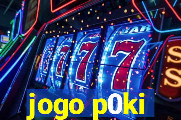 jogo p0ki