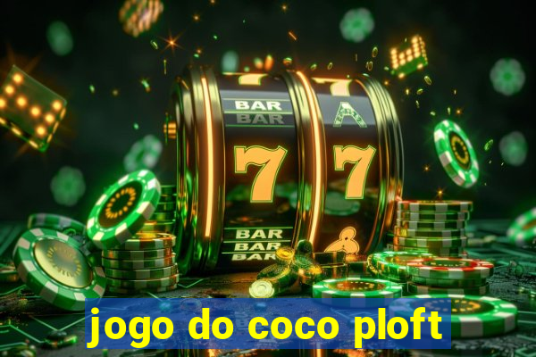 jogo do coco ploft