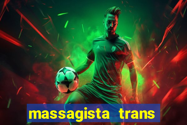 massagista trans sao paulo