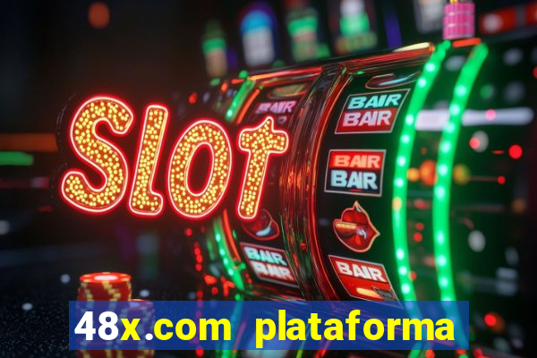 48x.com plataforma de jogos