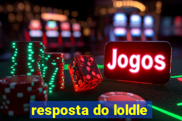 resposta do loldle