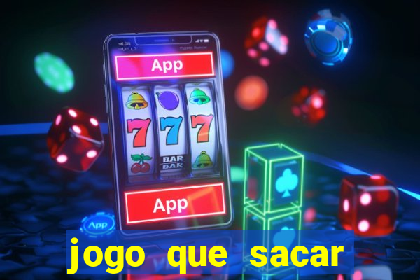 jogo que sacar dinheiro de verdade