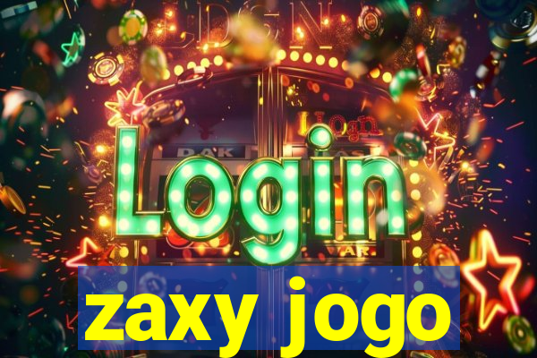 zaxy jogo
